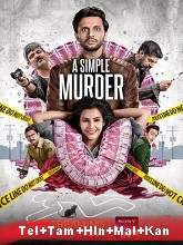 A Simple Murder (2021) HDRip Season 1 [Telugu + Tamil + Hindi + Malayalam + Kannada] Watch Online Free