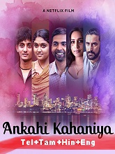 Ankahi Kahaniya (2021) HDRip Original [Telugu + Tamil + Hindi + Eng] Full Movie Watch Online Free