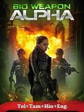 Bio Weapon Alpha (2022) HDRip Original [Telugu + Tamil + Hindi + Eng] Dubbed Movie Watch Online Free