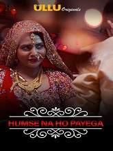 Charmsukh (Humse Na Ho Payega) (2020) HDRip Hindi Season 1 Watch Online Free