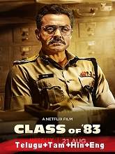 Class of 83 (2020) HDRip Original [Telugu + Tamil + Hindi + Eng] Full Movie Watch Online Free