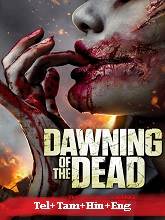 Dawning Of The Dead (2017) BRRip Original [Telugu + Tamil + Hindi + Eng] Dubbed Movie Watch Online Free
