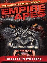Empire of the Apes (2013) HDRip Original [Telugu + Tamil + Hindi + Eng] Dubbed Movie Watch Online Free