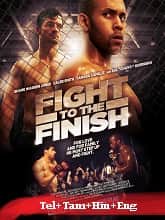 Fight to the Finish (2016) HDRip Original [Telugu + Tamil + Hindi + Eng] Dubbed Movie Watch Online Free