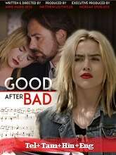 Good After Bad (2017) BRRip Original [Telugu + Tamil + Hindi + Eng] Dubbed Movie Watch Online Free