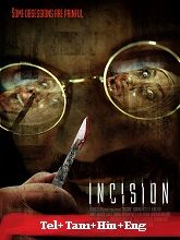 Incision (2020) BRRip Original [Telugu + Tamil + Hindi + Eng] Dubbed Movie Watch Online Free