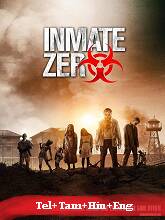 Inmate Zero (2020) BRRip Original [Telugu + Tamil + Hindi + Eng] Dubbed Movie Watch Online Free