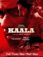 Kaala (2023) HDRip Season 1 [Telugu + Tamil + Hindi + Malayalam + Kannada] Watch Online Free