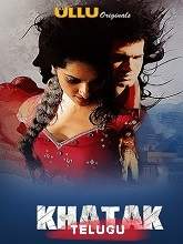 Khatak (2021) HDRip Telugu Episodes [01-04] Watch Online Free