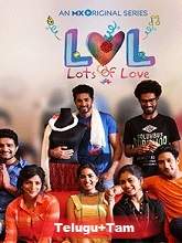 LOL (Lots Of Love) (2019) HDRip Season 1 [Telugu + Tamil] Full Watch Online Free