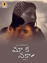 Maa Ka Naka (2023) HDRip Telugu Season 1 Part 1 Watch Online Free