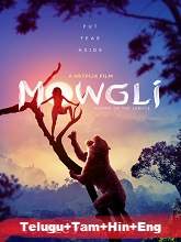 Mowgli: Legend of the Jungle (2018) HDRip [Telugu + Tamil + Hindi + Eng] Dubbed Movie Watch Online Free