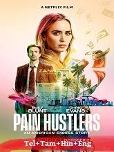 Pain Hustlers (2023) HDRip Original [Telugu + Tamil + Hindi + Eng] Dubbed Movie Watch Online Free