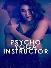 Psycho Yoga Instructor (2020) HDRip Full Movie Watch Online Free