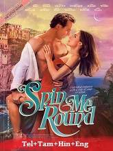 Spin Me Round (2022) BRRip Original [Telugu + Tamil + Hindi + Eng] Dubbed Movie Watch Online Free