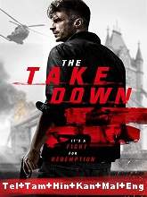 The Take Down (2017) BRRip Original [Telugu + Tamil + Hindi + Kan + Mal + Eng] Dubbed Movie Watch Online Free