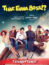 Time Enna Boss (2020) HDRip Season 1 [Telugu + Tamil] Watch Online Free